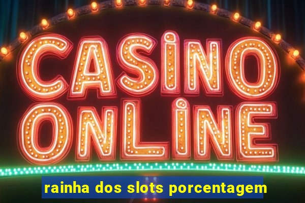 rainha dos slots porcentagem